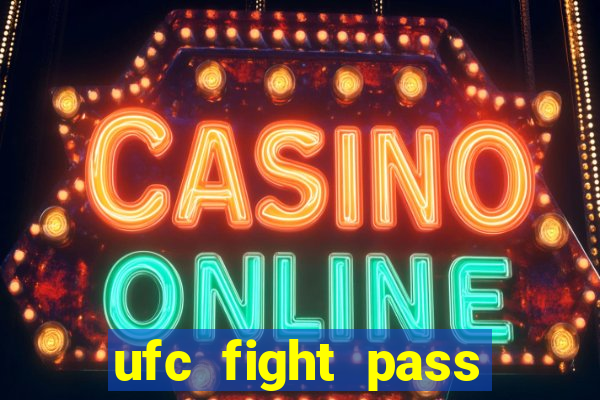 ufc fight pass assistir online